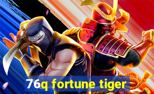 76q fortune tiger